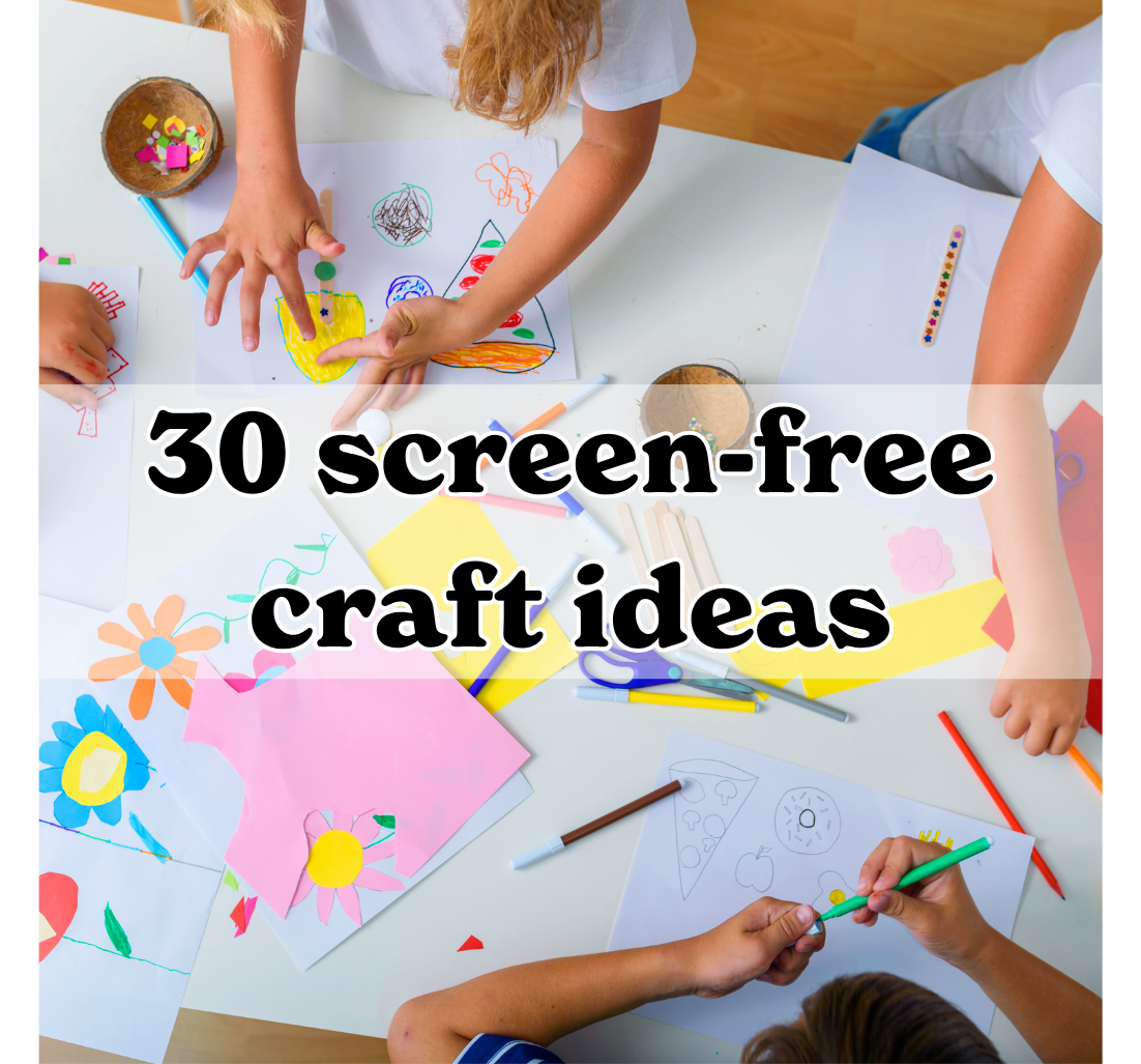 Screen-free craft ideas
